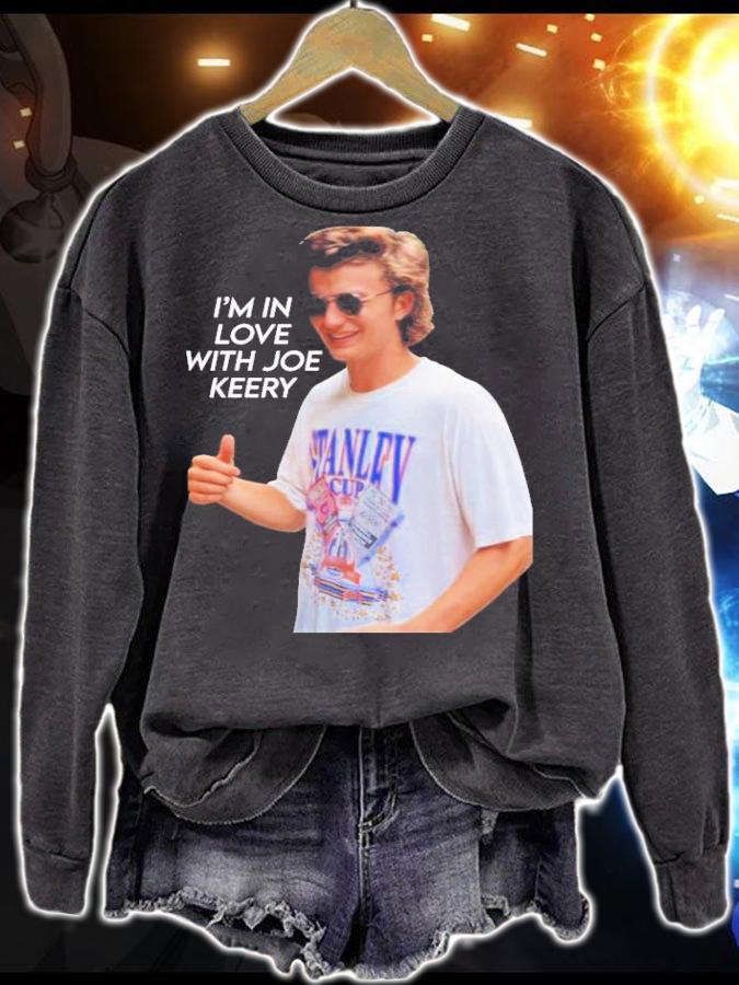 I'm In Love With Joe Keery Steve Harrington T-Shirt t-shirt sweatshirt