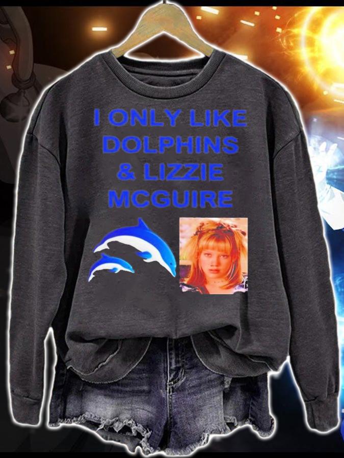 I Only Like Dolphins And Lizzie Mcguire Hilary Duff T-Shirt t-shirt sweatshirt