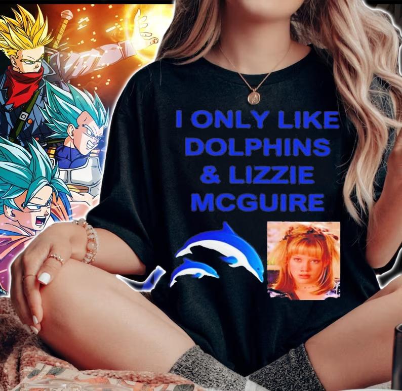 I Only Like Dolphins And Lizzie Mcguire Hilary Duff T-Shirt t-shirt woman shirt