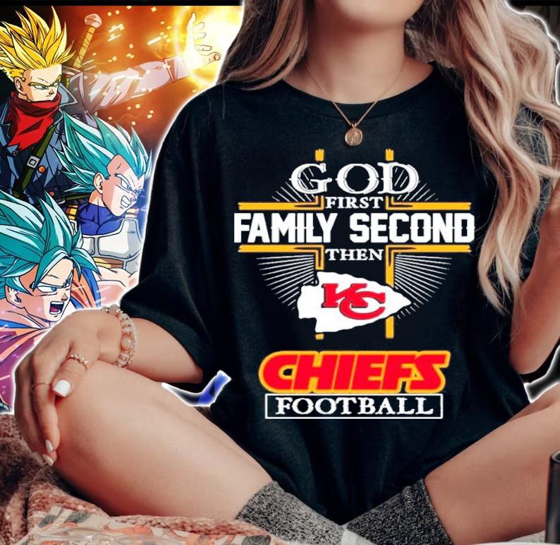 Kansas City Chiefs God First Family Second Then Chiefs Football Shirt t-shirt woman shirt
