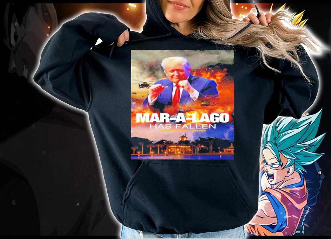 Maralago Has Fallen Shirt t-shirt hoodie