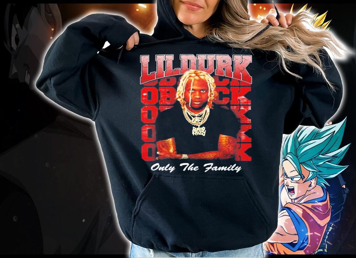 Only The Family Lil Durk Vintage T-Shirt t-shirt hoodie
