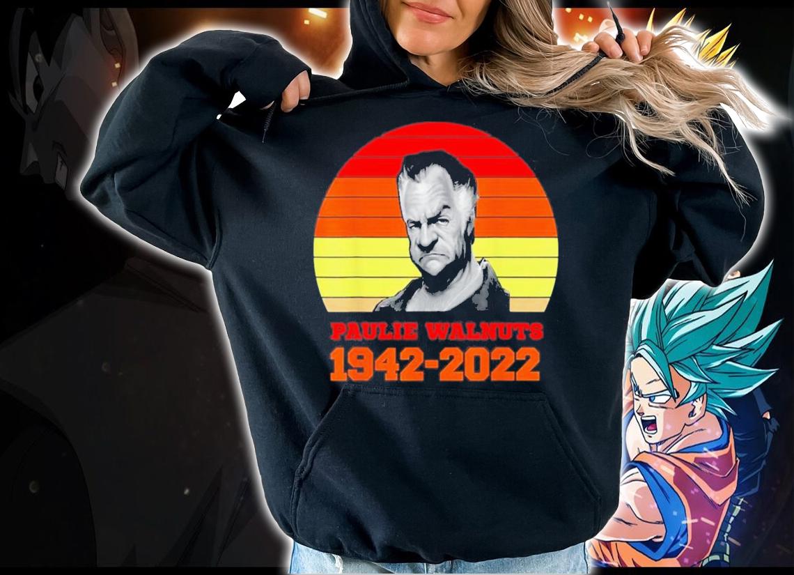 Paulie Walnuts 1942-2022 T-Shirt t-shirt hoodie