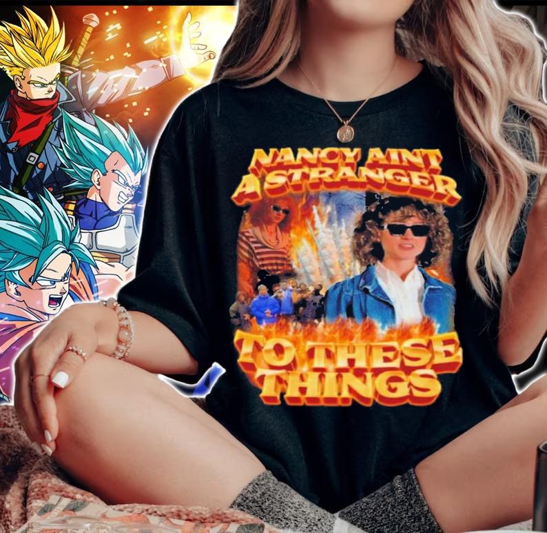 Nancy Ain't A Stranger To These Things Shirt t-shirt woman shirt