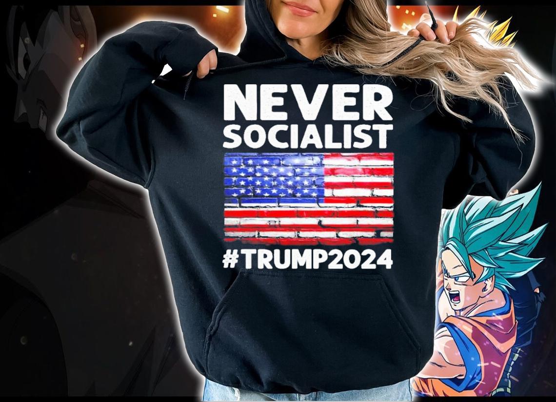 Never Socialist Trump 2024 USA Flag Shirt t-shirt hoodie