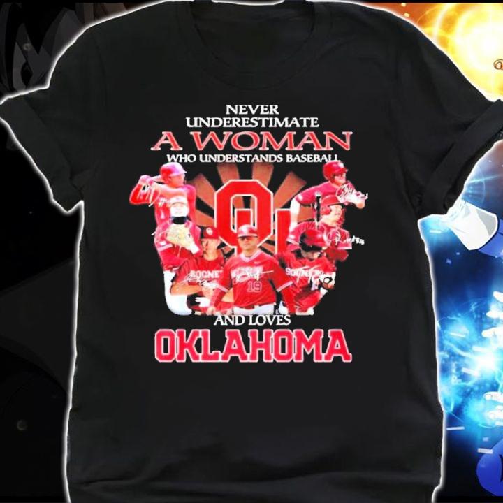 Never Underestimate A Woman Who Understands Baseball And Loves Oklahoma Sooners Finals t-shirt shirt