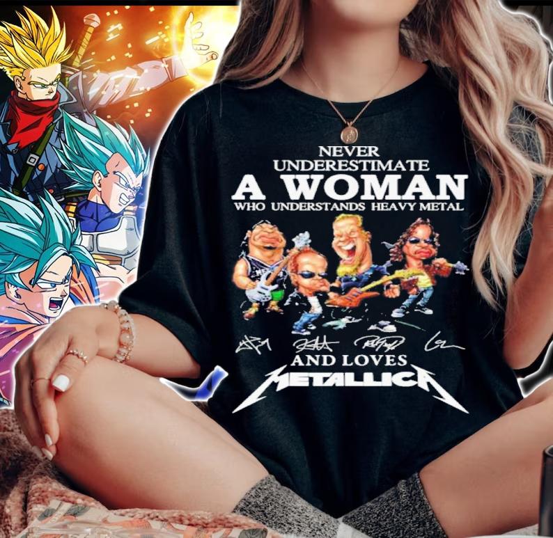 Never Underestimate A Woman Who Understands Heavy Metal Music And Loves Metallica t-shirt woman shirt