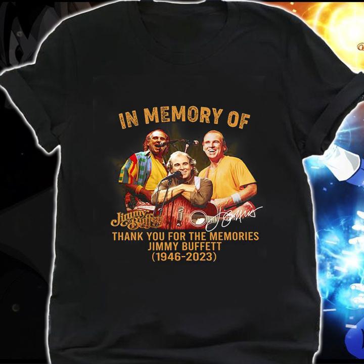 In Memory Of Thank You For The Memories Jimmy Buffett 1946-2023 Signature t-shirt shirt