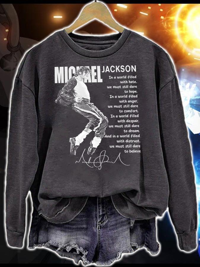 Michel Jackson In A World Filled With Hate We Must Still Dare To Hope t-shirt sweatshirt