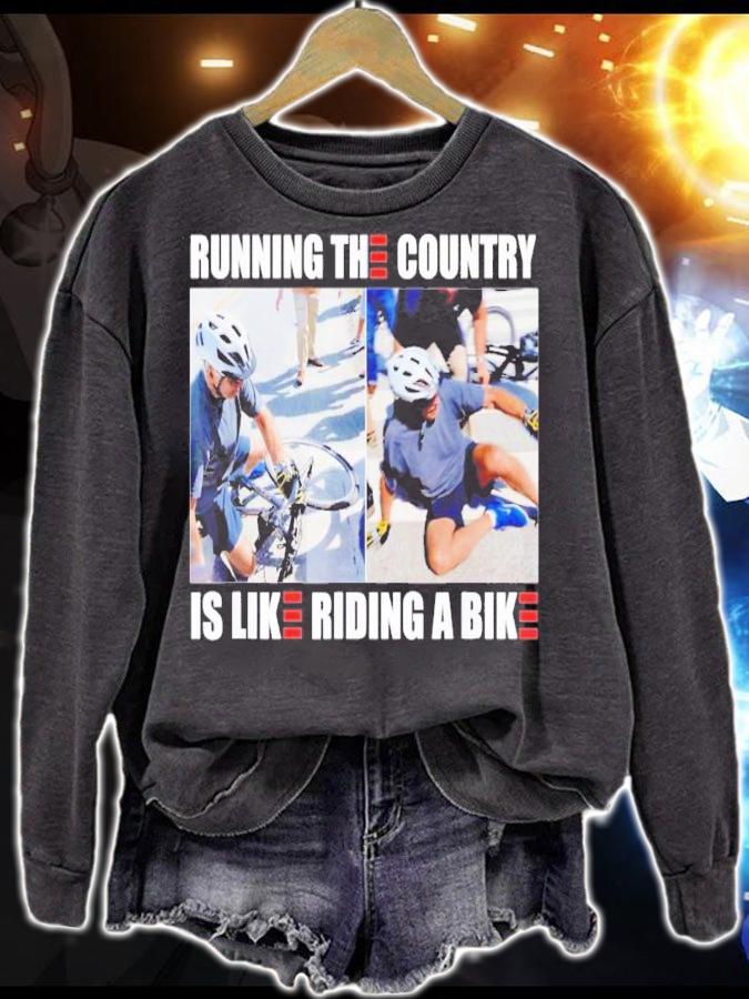 Running The Country Is Like Riding A Bike Shirt t-shirt sweatshirt