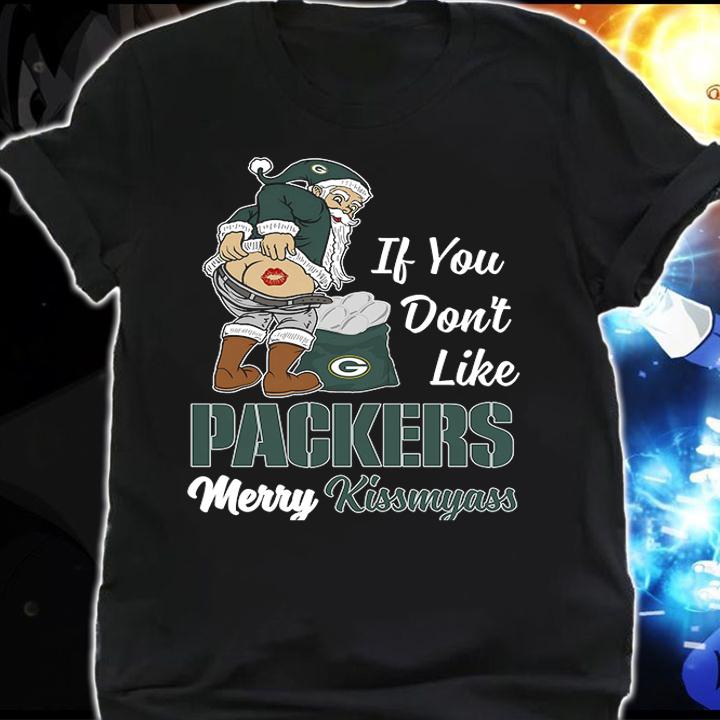 Santa Claus If You Dont Like Green Bay Packers Merry Kissmyass Christmas t-shirt shirt