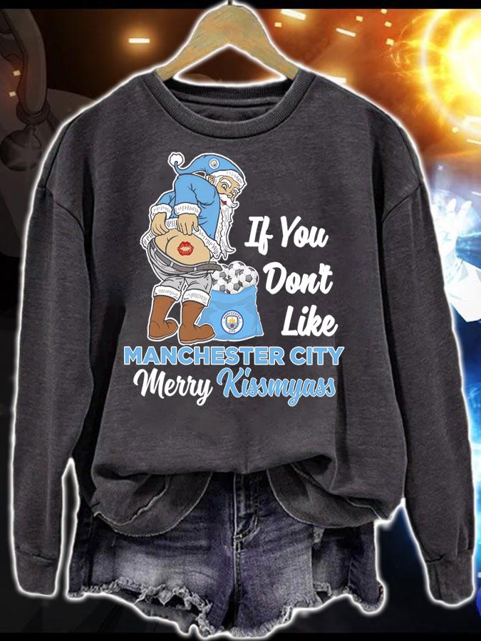 Santa Claus If You Dont Like Manchester City Merry Kissmyass Christmas t-shirt sweatshirt
