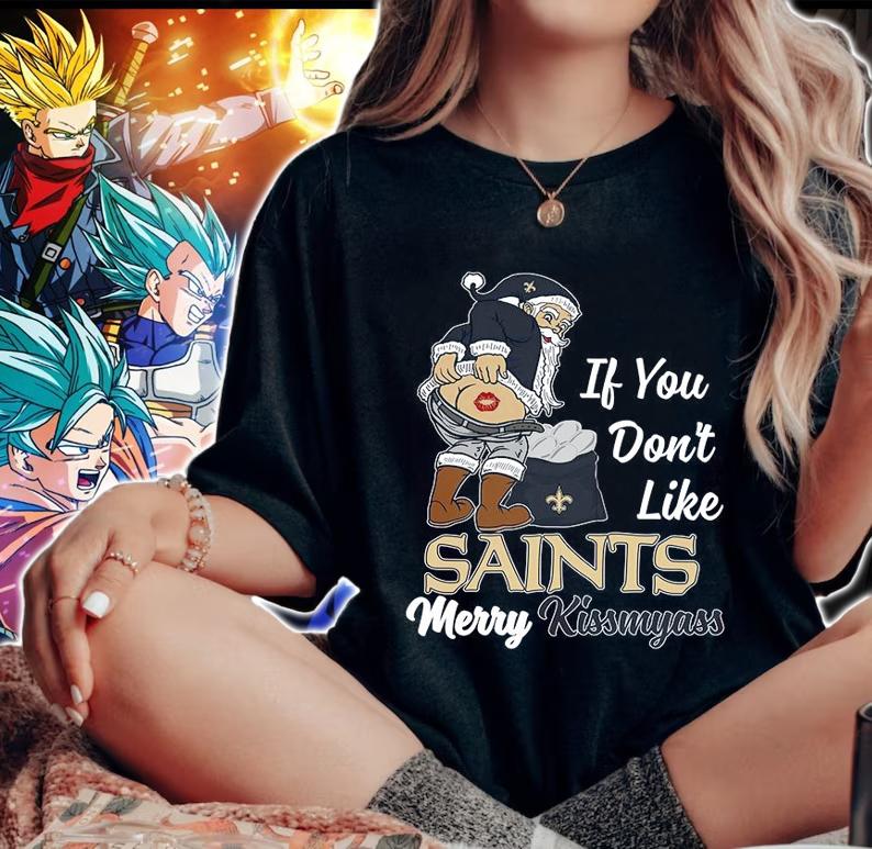 Santa Claus If You Dont Like New Orleans Saints Merry Kissmyass Christmas t-shirt woman shirt