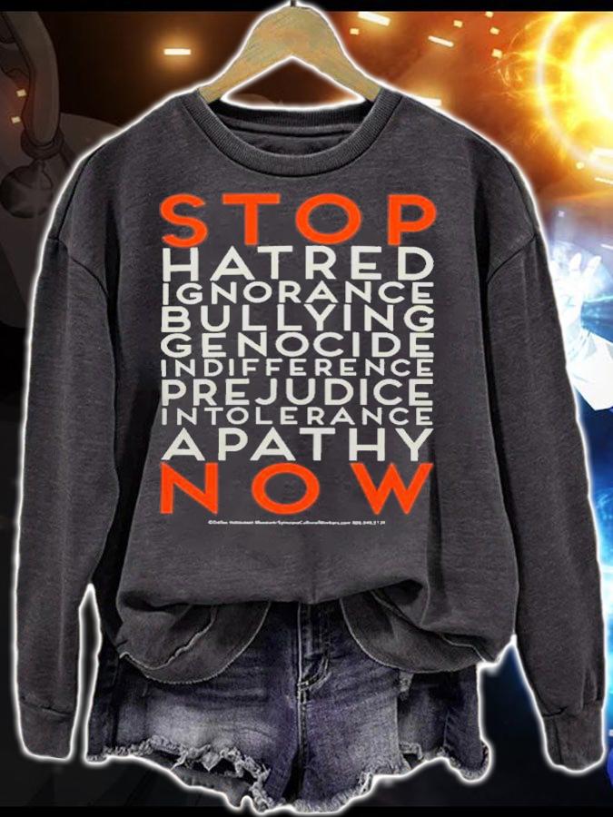 Stop Hatred Ignorance Bullying Genocide Indifference Prejudice Intolerance Apathy Now T-Shirt t-shirt sweatshirt