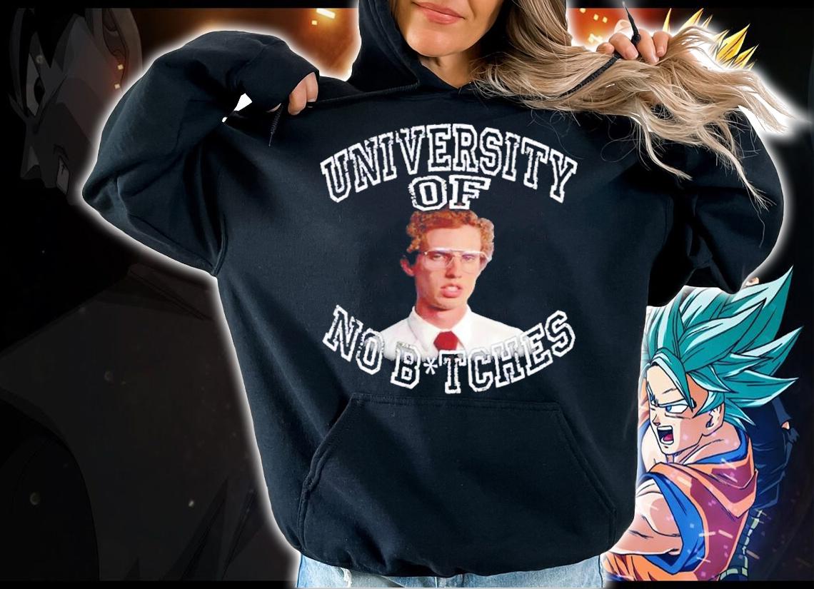 University of no bitches shirt t-shirt hoodie