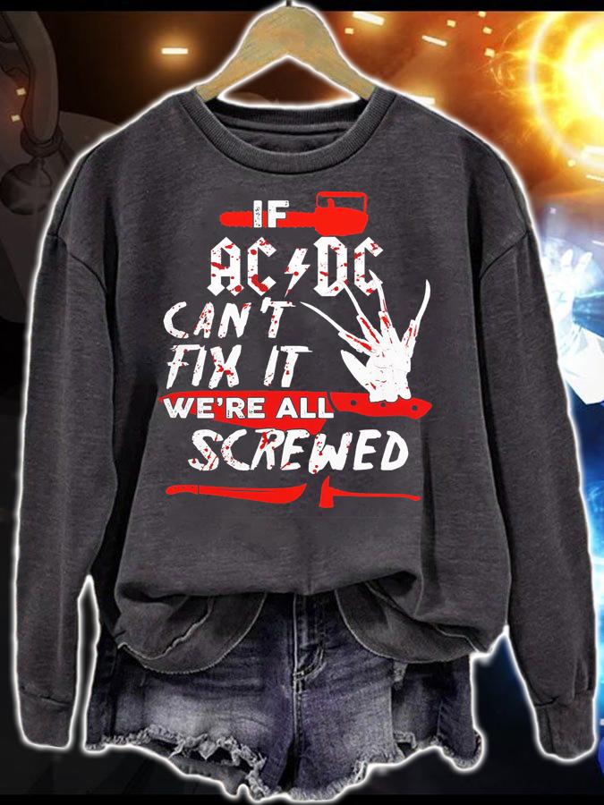 If ACDC can't fix it we're all screwed Halloween Freddy Krueger t-shirt sweatshirt