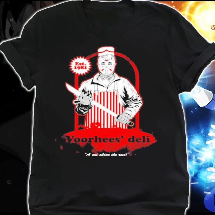 Jason Voorhees Deli A Cut Above The Rest Est 1981 Shirt t-shirt shirt