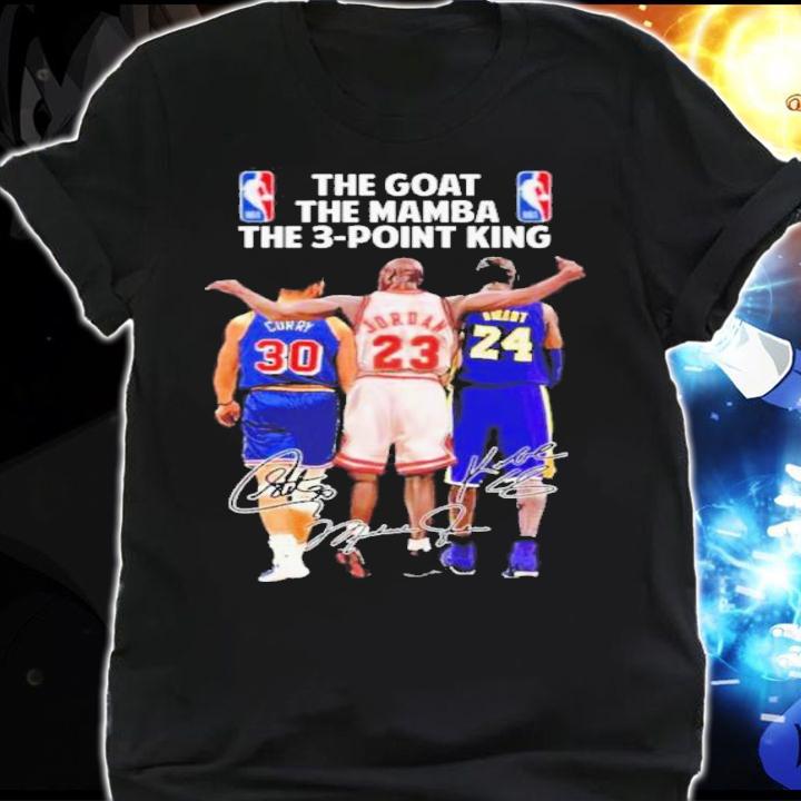The Goat The Mamba The 3 Point King Curry And Jordan And Bryant Signatures Shirt t-shirt shirt
