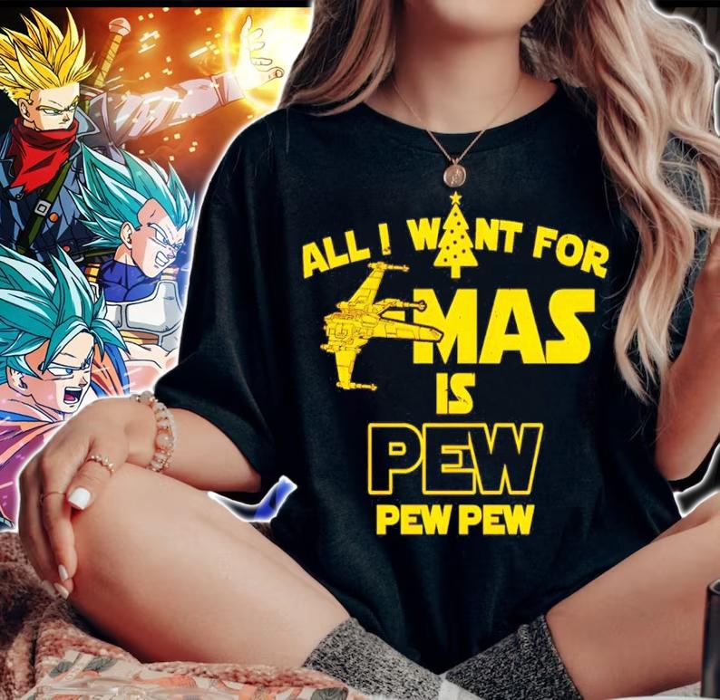 All I Want for Christmas is Pew Star Wars t-shirt woman shirt