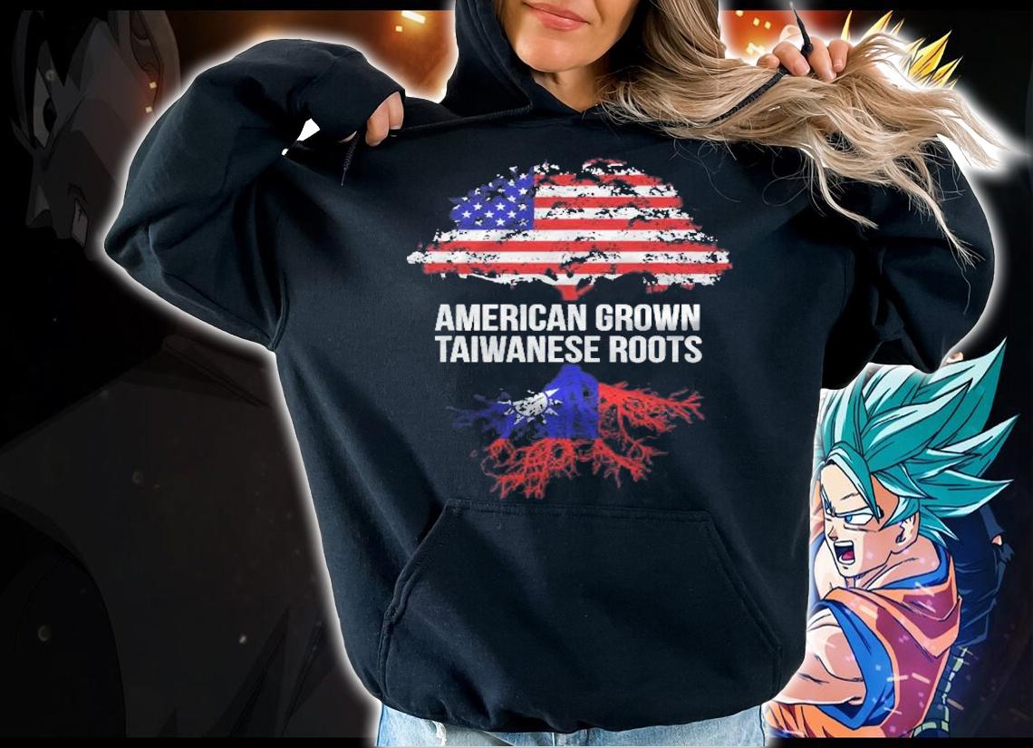American Grown With Taiwanese Roots T-shirt t-shirt hoodie
