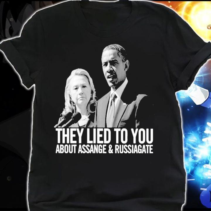 Barack Obama They Lied To You About Assange And Russiagate Shirt t-shirt shirt
