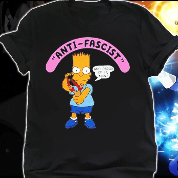 Bart Simpson Anti Fascist And Proud Of It Man Shirt t-shirt shirt