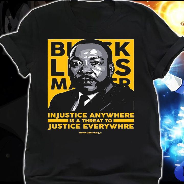 BLACK LIVES MATTER MLK t-shirt shirt
