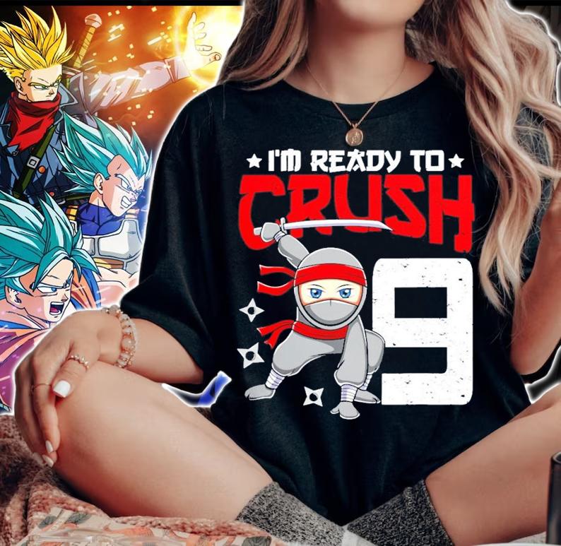I'm Ready To Crush 9 Years Old Ninja shirt t-shirt woman shirt