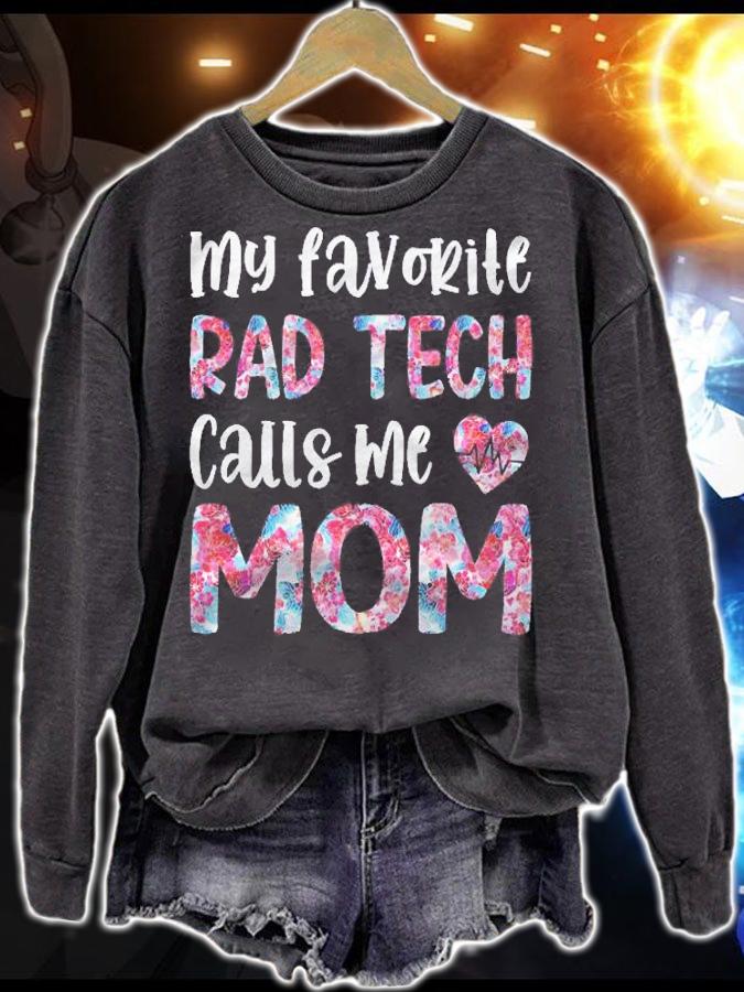 My Favorite Rad Tech Calls Me Mom Radiologic Technologist Shirt t-shirt sweatshirt
