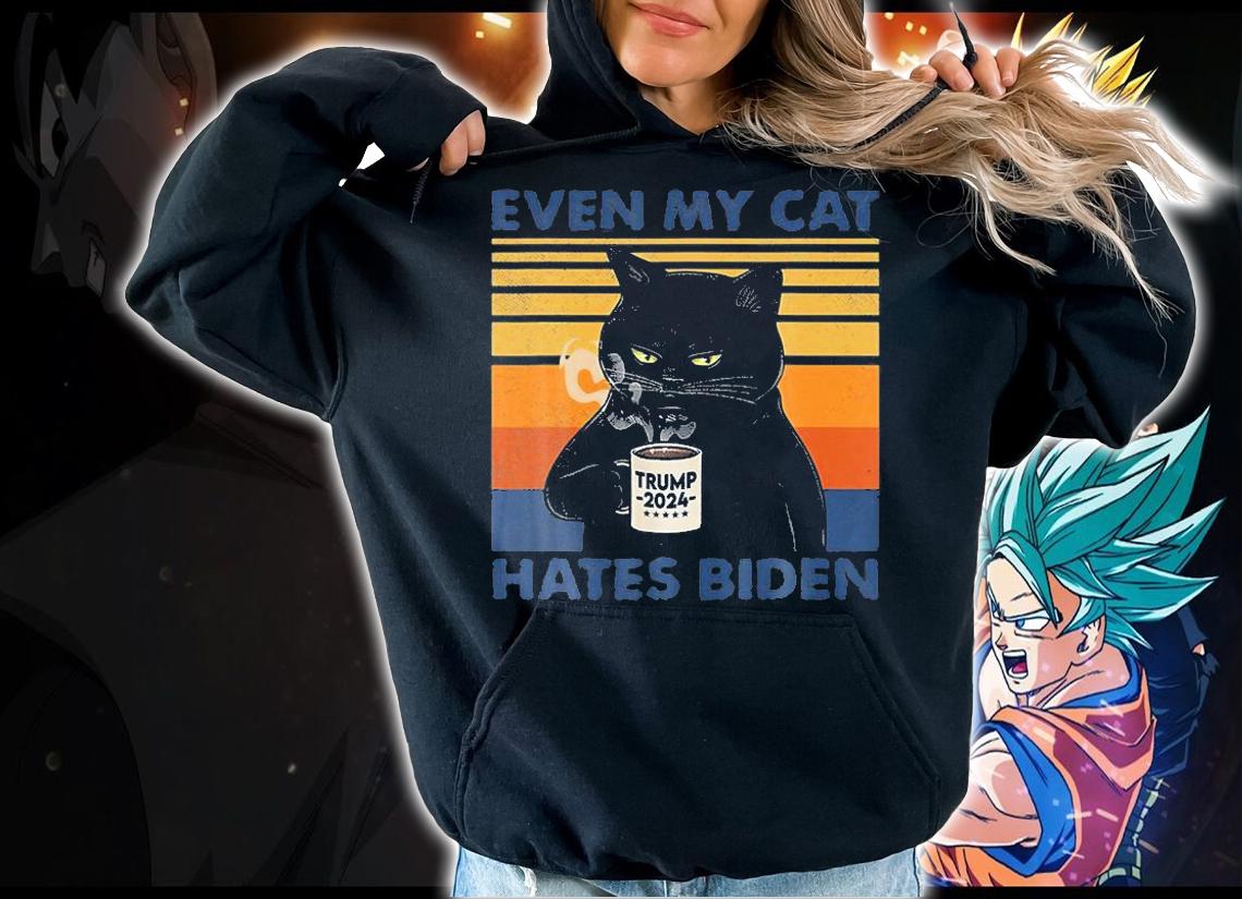 Even My Cat Hates Biden Funny Coffee Cat Trump 2024 T-Shirt t-shirt hoodie