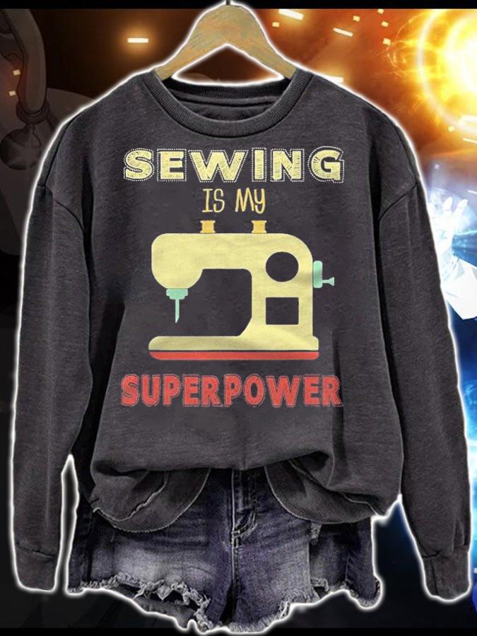 Funny Sewing Is My Superpower Design Shirt t-shirt sweatshirt