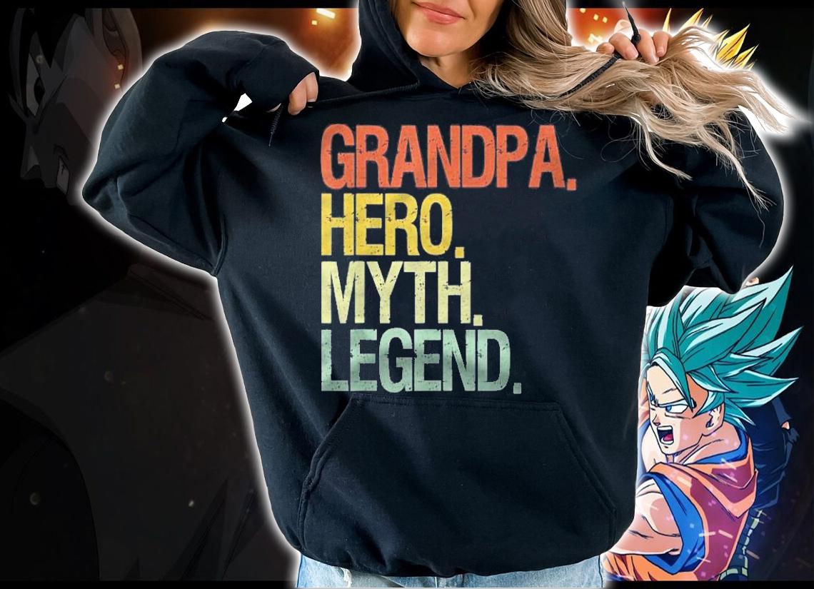 Grandpa Hero Myth Legend Best Grandpa Ever T-shirt t-shirt hoodie