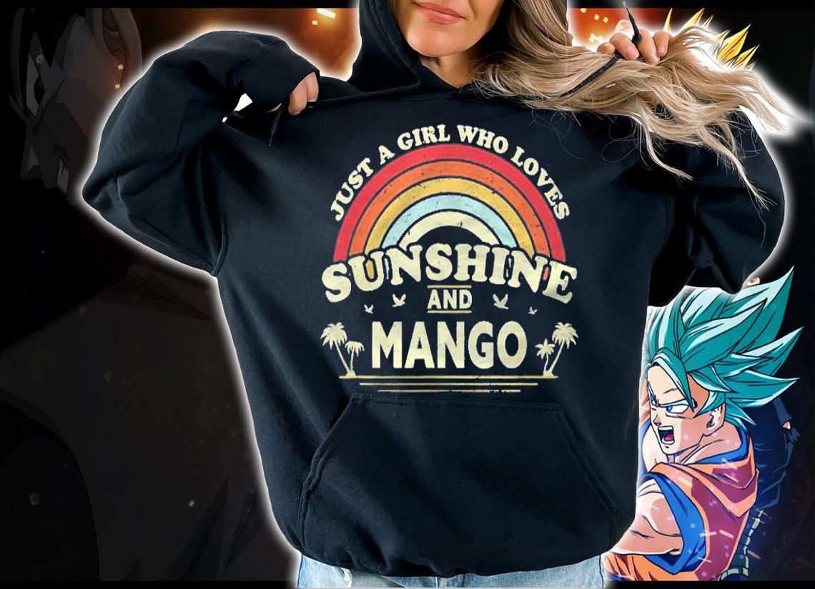 Mango Just A Girl Who Loves Sunshine And Mango Shirt t-shirt hoodie