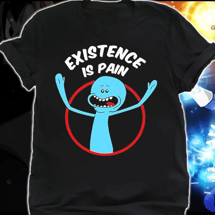 Mr. Meeseeks Existence Is Pain T-Shirt t-shirt shirt