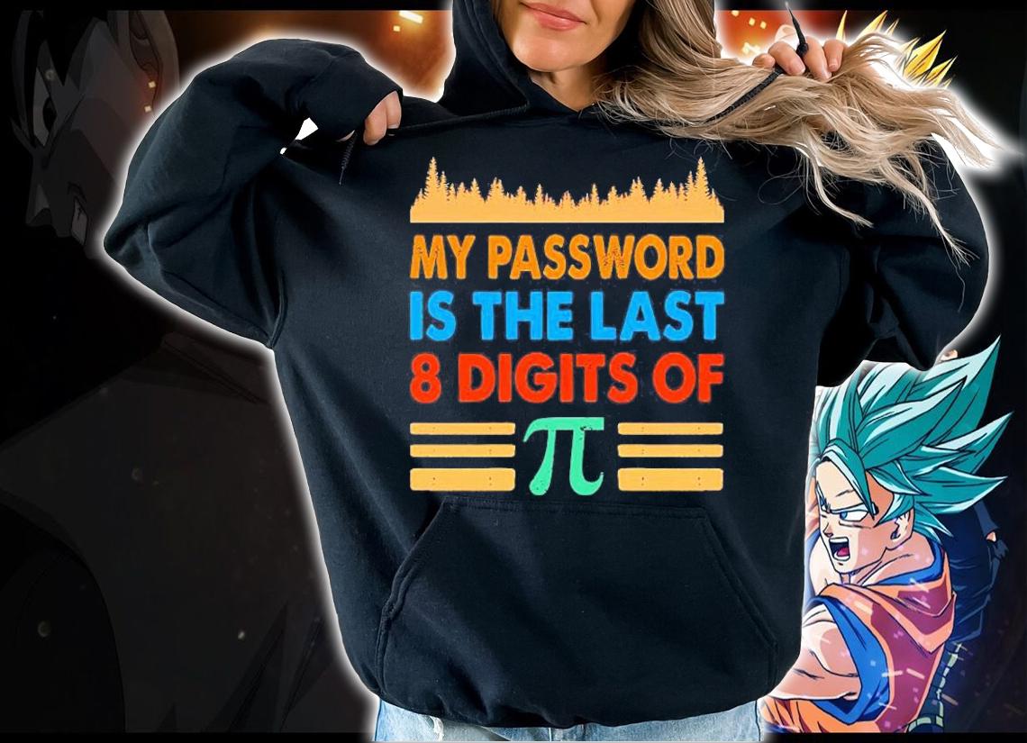 My Password Is The Last 8 Digits Of Pi Math Vintage Retro Shirt t-shirt hoodie