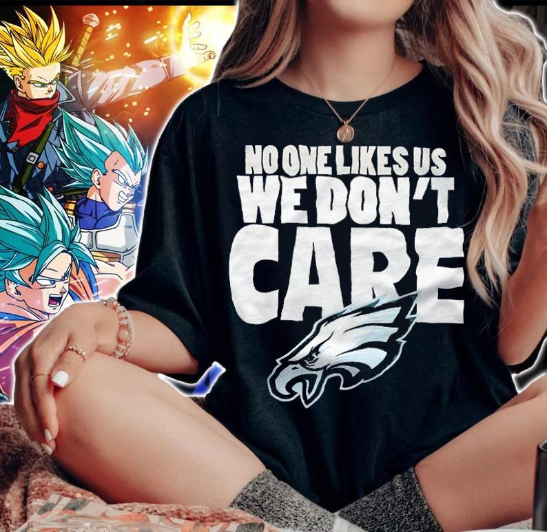 Philadelphia Eagles No One Likes Us We Don't Care Shirt t-shirt woman shirt