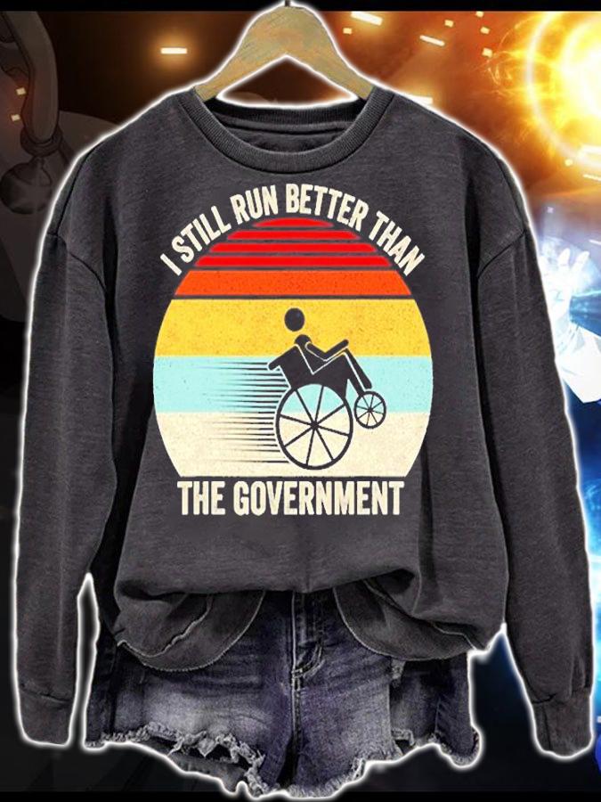 Retro I Still Run Better Than The Government Wheelchair T-Shirt t-shirt sweatshirt