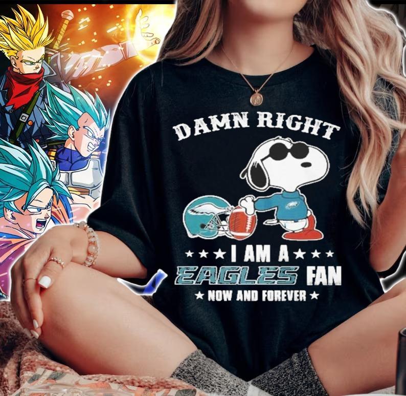 Snoopy Philadelphia Eagles Damn Right I Am A Eagles Fan Now And Forever t-shirt woman shirt