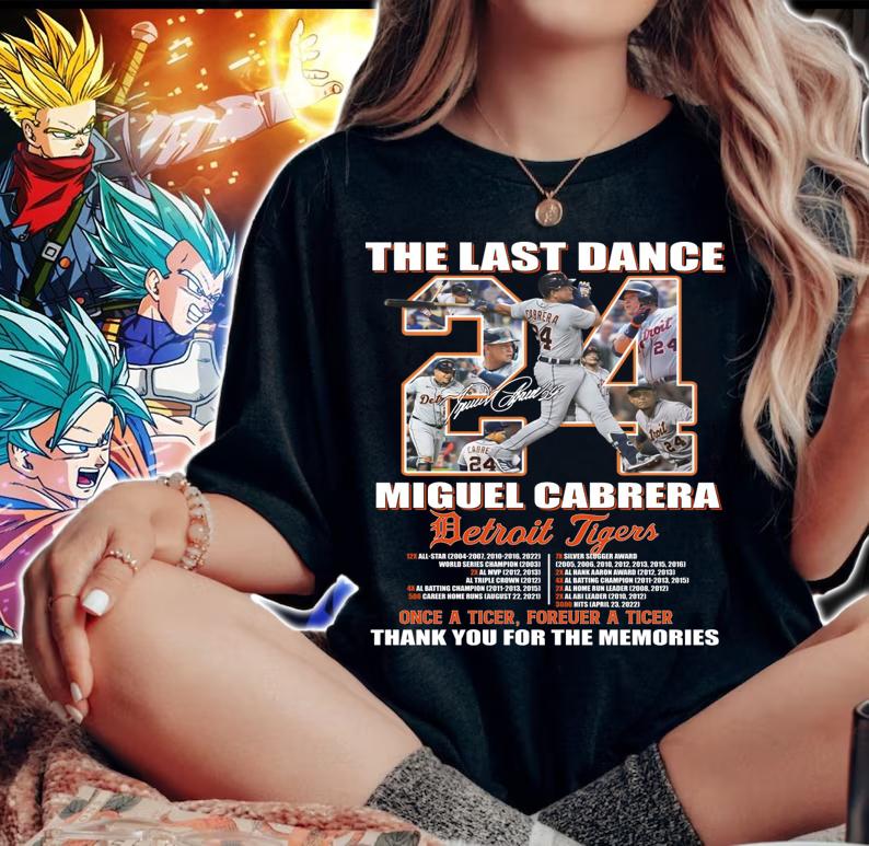 The Last Dance Miguel Cabrera Detroit Tigers One A Tigers Forever A Tigers t-shirt woman shirt