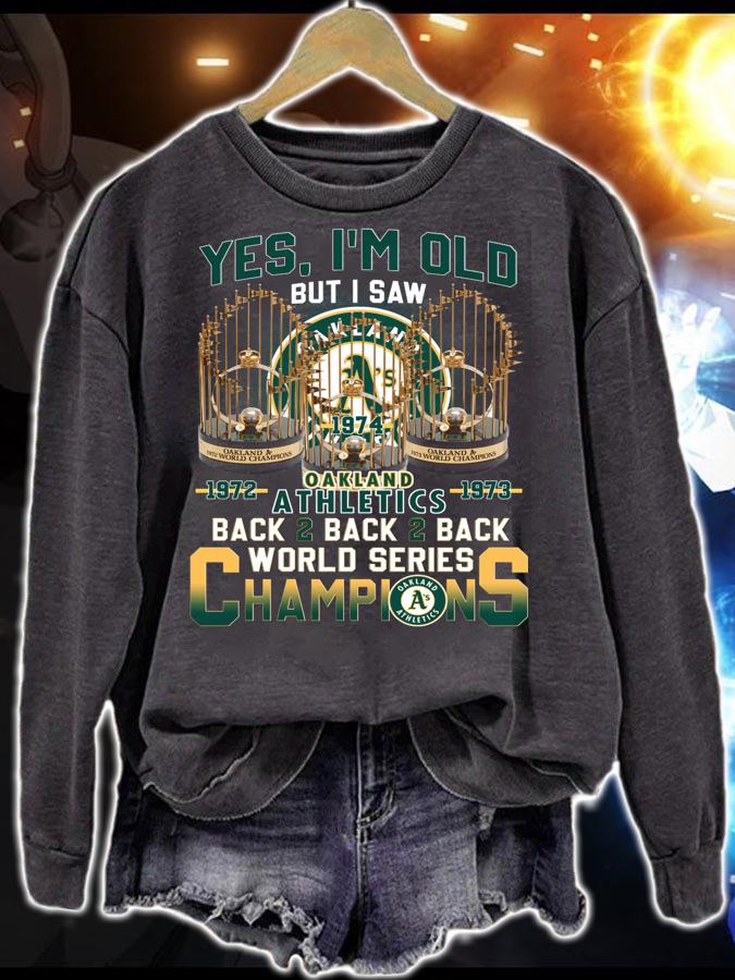 Yes Im Old But I Saw Oakland Athletics Back 2 Back World Series Champions t-shirt sweatshirt