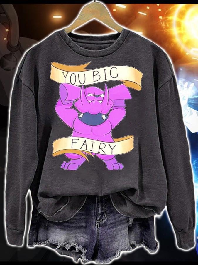 You Big Fairy Shirt t-shirt sweatshirt