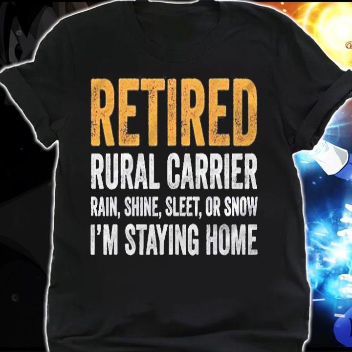 Retired Rural Carrier Gift Funny Retired Rural Mail Carrier shirt t-shirt shirt