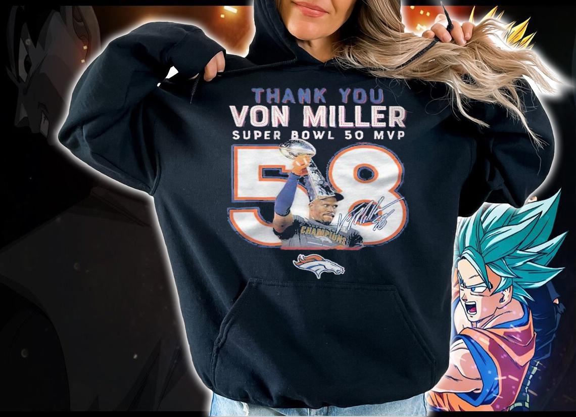 Thank You Von Miller Super Bowl MVP 50 Signature Shirt t-shirt hoodie