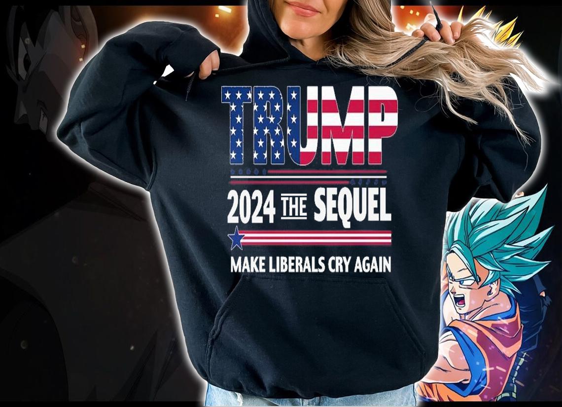 Trump 2024 The Sequel Make Liberals Cry Again USA Flag Vintage T-Shirt t-shirt hoodie