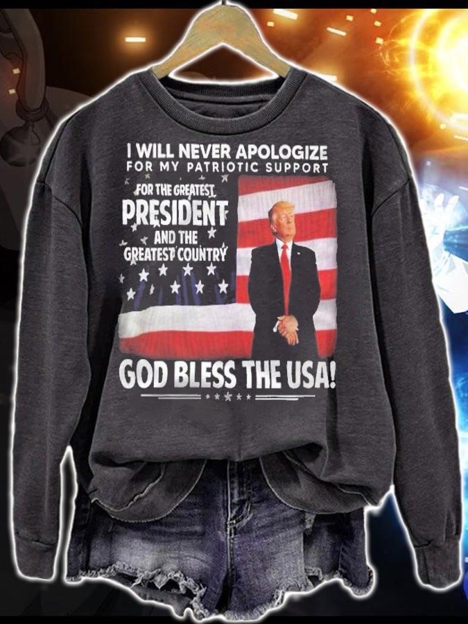 Trump I Will Never Apologize For My Patriotic Support For The Greatest President Shirt t-shirt sweatshirt