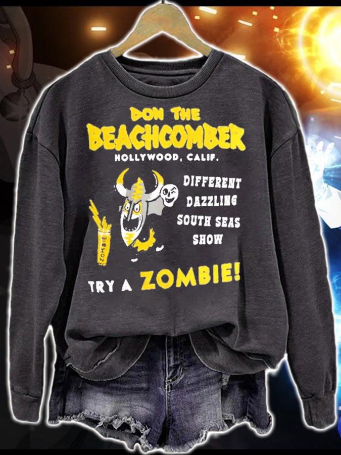 Don The Beachcomber Hollywood Calif Different Dazzling South Seas Show Try A Zombie Shirt t-shirt sweatshirt