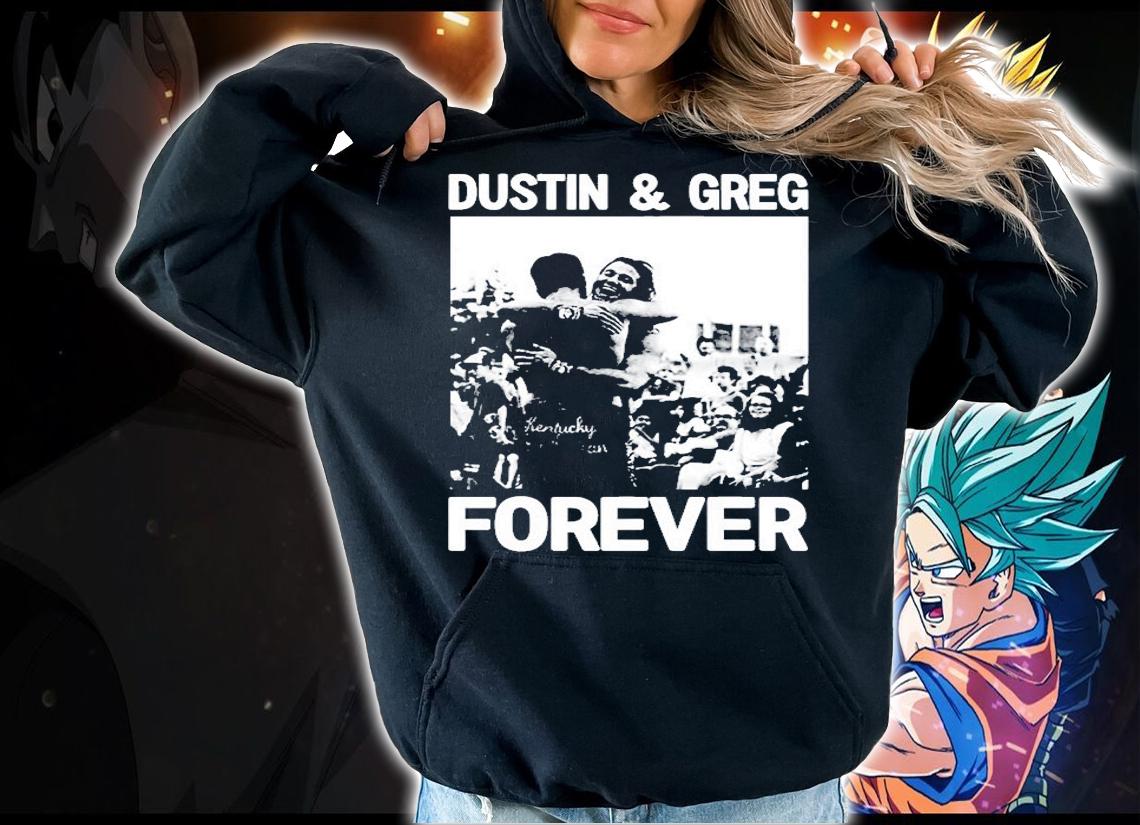 Dustin And Greg Forever T-Shirt t-shirt hoodie