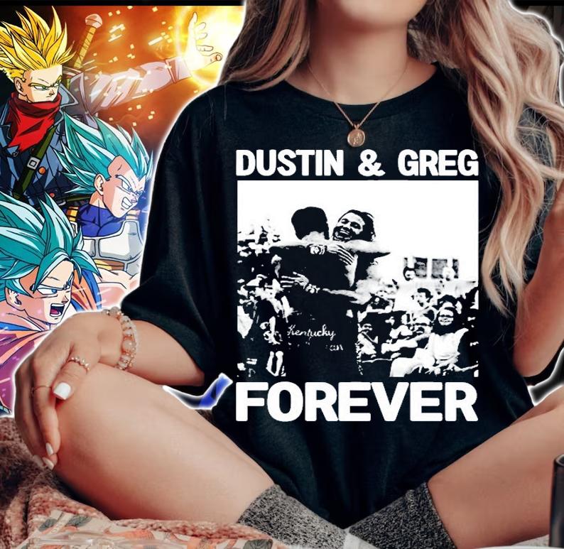 Dustin And Greg Forever T-Shirt t-shirt woman shirt