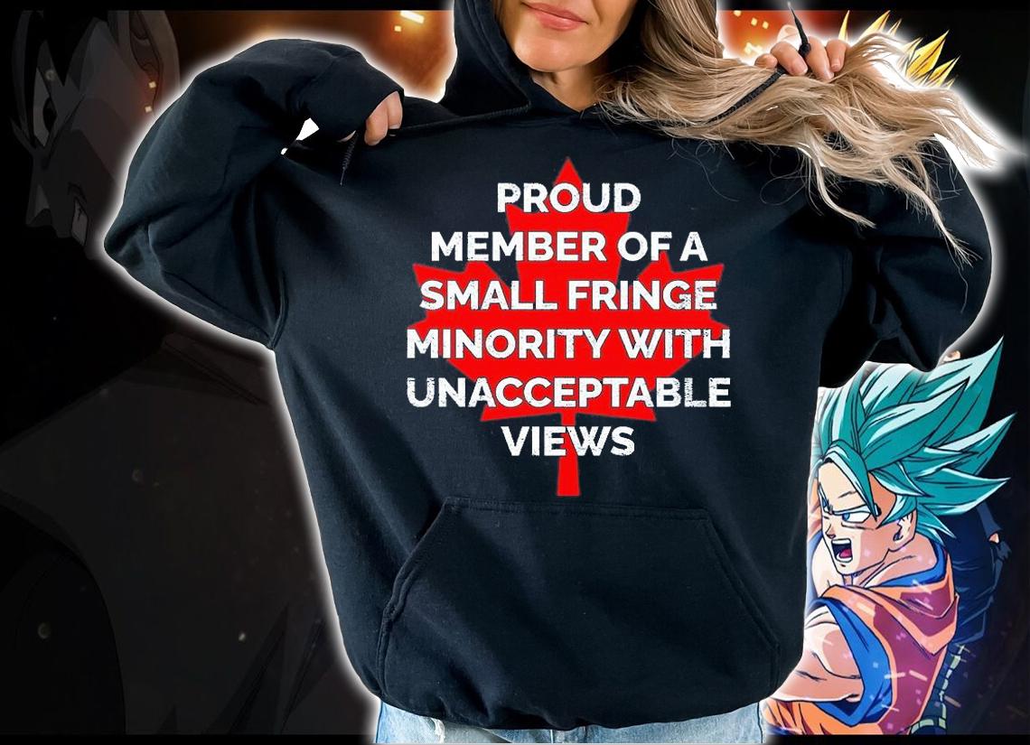 Proud Member Of A Small Fringe Minority With Unacceptable Views Trucker Convoy 2022 T-Shirt t-shirt hoodie