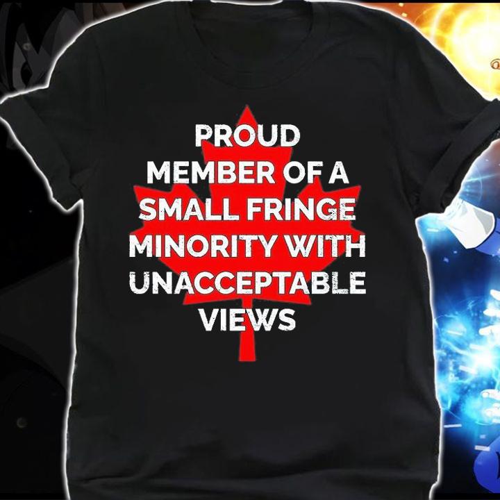 Proud Member Of A Small Fringe Minority With Unacceptable Views Trucker Convoy 2022 T-Shirt t-shirt shirt
